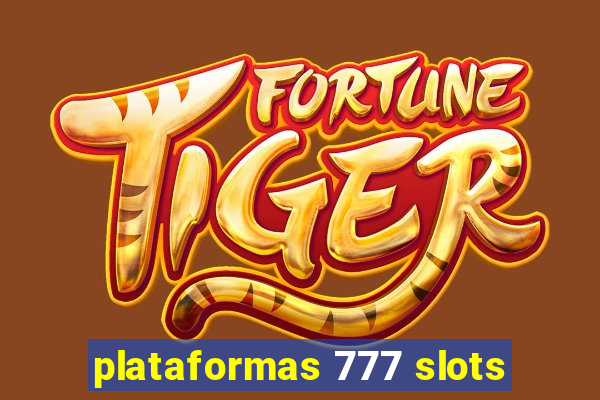 plataformas 777 slots